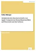 E-Book (pdf) Attraktivität des Internetvertriebs von Apple Computern in Deutschland mit Blick auf Österreich und die Schweiz von Volker Biberger