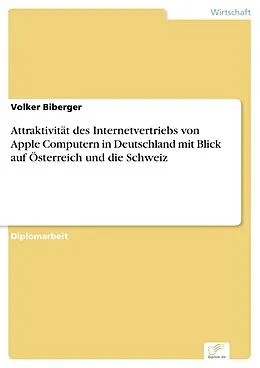 E-Book (pdf) Attraktivität des Internetvertriebs von Apple Computern in Deutschland mit Blick auf Österreich und die Schweiz von Volker Biberger