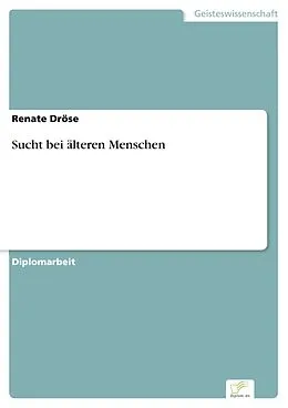 E-Book (pdf) Sucht bei älteren Menschen von Renate Dröse