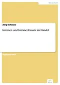 E-Book (pdf) Internet- und Intranet-Einsatz im Handel von Jörg Schwarz