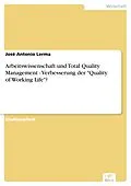 E-Book (pdf) Arbeitswissenschaft und Total Quality Management - Verbesserung der "Quality of Working Life"? von José Antonio Lerma