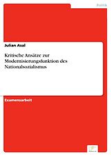 E-Book (pdf) Kritische Ansätze zur Modernisierungsfunktion des Nationalsozialismus von Julian Asal