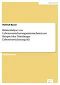 E-Book (pdf) Bilanzanalyse von Lebensversicherungsunternehmen am Beispiel der Nürnberger Lebensversicherung AG von Helmut Bauer