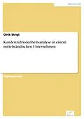 E-Book (pdf) Kundenzufriedenheitsanalyse in einem mittelständischen Unternehmen von Olrik Strigl