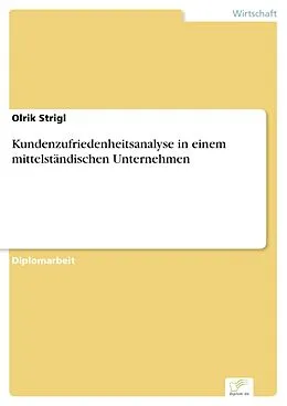 E-Book (pdf) Kundenzufriedenheitsanalyse in einem mittelständischen Unternehmen von Olrik Strigl