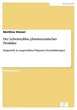 E-Book (pdf) Der Lebenszyklus pharmazeutischer Produkte von Matthias Wenzel