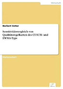 E-Book (pdf) Sensitivitätsvergleich von Qualitätsregelkarten des CUSUM- und EWMA-Typs von Norbert Vetter