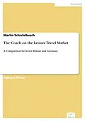 E-Book (pdf) The Coach on the Leisure Travel Market von Martin Schiefelbusch