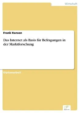 E-Book (pdf) Das Internet als Basis für Befragungen in der Marktforschung von Frank Hansen