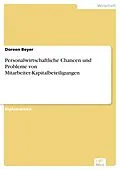 E-Book (pdf) Personalwirtschaftliche Chancen und Probleme von Mitarbeiter-Kapitalbeteiligungen von Doreen Beyer