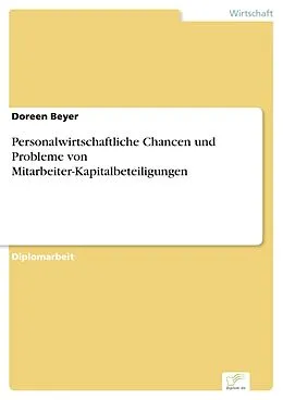 E-Book (pdf) Personalwirtschaftliche Chancen und Probleme von Mitarbeiter-Kapitalbeteiligungen von Doreen Beyer