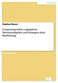 E-Book (pdf) Computergestützt vorgegebene Matrizenaufgaben und Strategien ihrer Bearbeitung von Stephan Meyer
