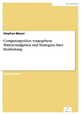E-Book (pdf) Computergestützt vorgegebene Matrizenaufgaben und Strategien ihrer Bearbeitung von Stephan Meyer