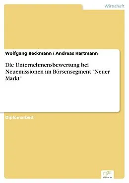 E-Book (pdf) Die Unternehmensbewertung bei Neuemissionen im Börsensegment "Neuer Markt" von Wolfgang Beckmann, Andreas Hartmann