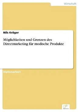 E-Book (pdf) Möglichkeiten und Grenzen des Directmarketing für modische Produkte von Nils Kröger