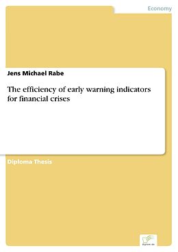 eBook (pdf) The efficiency of early warning indicators for financial crises de Jens Michael Rabe
