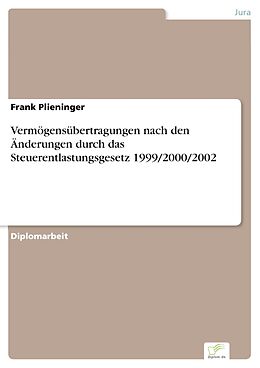 E-Book (pdf) Vermögensübertragungen nach den Änderungen durch das Steuerentlastungsgesetz 1999/2000/2002 von Frank Plieninger
