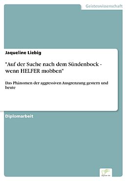 E-Book (pdf) "Auf der Suche nach dem Sündenbock - wenn HELFER mobben" von Jaqueline Liebig