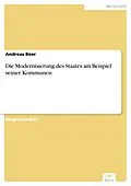 E-Book (pdf) Die Modernisierung des Staates am Beispiel seiner Kommunen von Andreas Beer