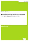 E-Book (pdf) Kommunikative und interaktive Funktionen von Schweigen in Konversationen von Bettina Seifried