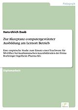 E-Book (pdf) Zur Akzeptanz computergestützter Ausbildung am Lernort Betrieb von Hans-Ulrich Daab