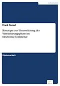 E-Book (pdf) Konzepte zur Unterstützung der Vereinbarungsphase im Electronic-Commerce von Frank Hensel