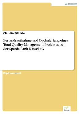 E-Book (pdf) Bestandsaufnahme und Optimieriung eines Total Quality Management-Projektes bei der Sparda-Bank Kassel eG von Claudia Pitterle