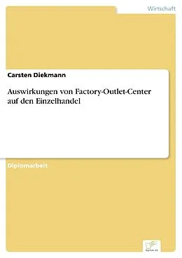 E-Book (pdf) Auswirkungen von Factory-Outlet-Center auf den Einzelhandel von Carsten Diekmann