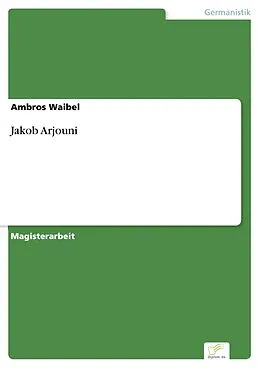 E-Book (pdf) Jakob Arjouni von Ambros Waibel