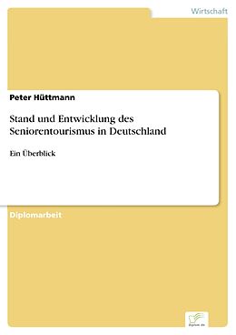 E-Book (pdf) Stand und Entwicklung des Seniorentourismus in Deutschland von Peter Hüttmann