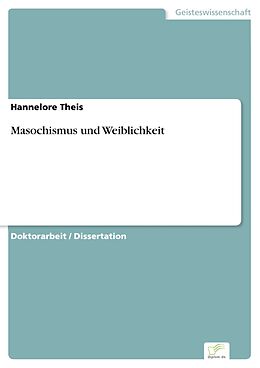 E-Book (pdf) Masochismus und Weiblichkeit von Hannelore Theis