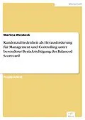E-Book (pdf) Kundenzufriedenheit als Herausforderung für Management und Controlling unter besonderer Berücksichtigung der Balanced Scorecard von Martina Weisbeck