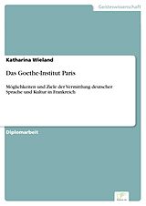 E-Book (pdf) Das Goethe-Institut Paris von Katharina Wieland