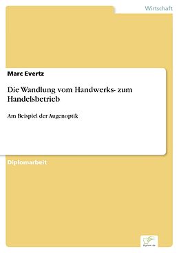 E-Book (pdf) Die Wandlung vom Handwerks- zum Handelsbetrieb von Marc Evertz