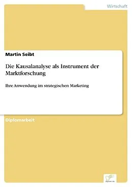 E-Book (pdf) Die Kausalanalyse als Instrument der Marktforschung von Martin Seibt