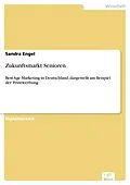 E-Book (pdf) Zukunftsmarkt Senioren von Sandra Engel