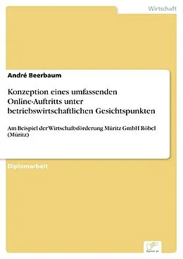 E-Book (pdf) Konzeption eines umfassenden Online-Auftritts unter betriebswirtschaftlichen Gesichtspunkten von André Beerbaum