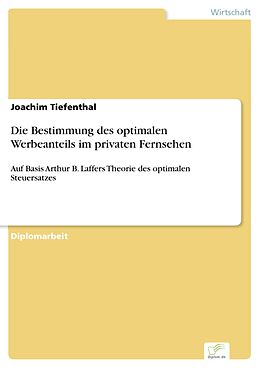 E-Book (pdf) Die Bestimmung des optimalen Werbeanteils im privaten Fernsehen von Joachim Tiefenthal
