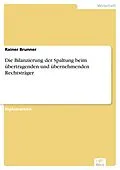E-Book (pdf) Die Bilanzierung der Spaltung beim übertragenden und übernehmenden Rechtsträger von Rainer Brunner