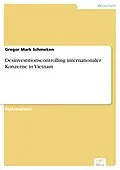 E-Book (pdf) Desinvestitionscontrolling internationaler Konzerne in Vietnam von Gregor Mark Schmeken