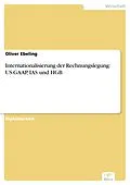 E-Book (pdf) Internationalisierung der Rechnungslegung: US-GAAP, IAS und HGB von Oliver Ebeling