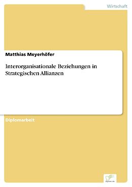 E-Book (pdf) Interorganisationale Beziehungen in Strategischen Allianzen von Matthias Meyerhöfer