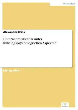 E-Book (pdf) Unternehmensethik unter führungspsychologischen Aspekten von Alexander Brink