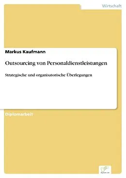 E-Book (pdf) Outsourcing von Personaldienstleistungen von Markus Kaufmann