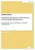 E-Book (pdf) Mitarbeiterzufriedenheit als Kernelement des Total Quality Managements von Stephanie Meyer