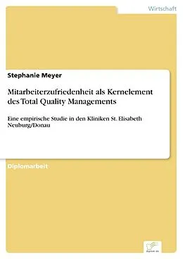 E-Book (pdf) Mitarbeiterzufriedenheit als Kernelement des Total Quality Managements von Stephanie Meyer