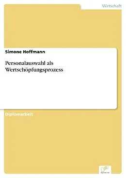 E-Book (pdf) Personalauswahl als Wertschöpfungsprozess von Simone Hoffmann