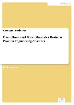E-Book (pdf) Darstellung und Beurteilung des Business Process Engineering-Ansatzes von Carsten Leminsky