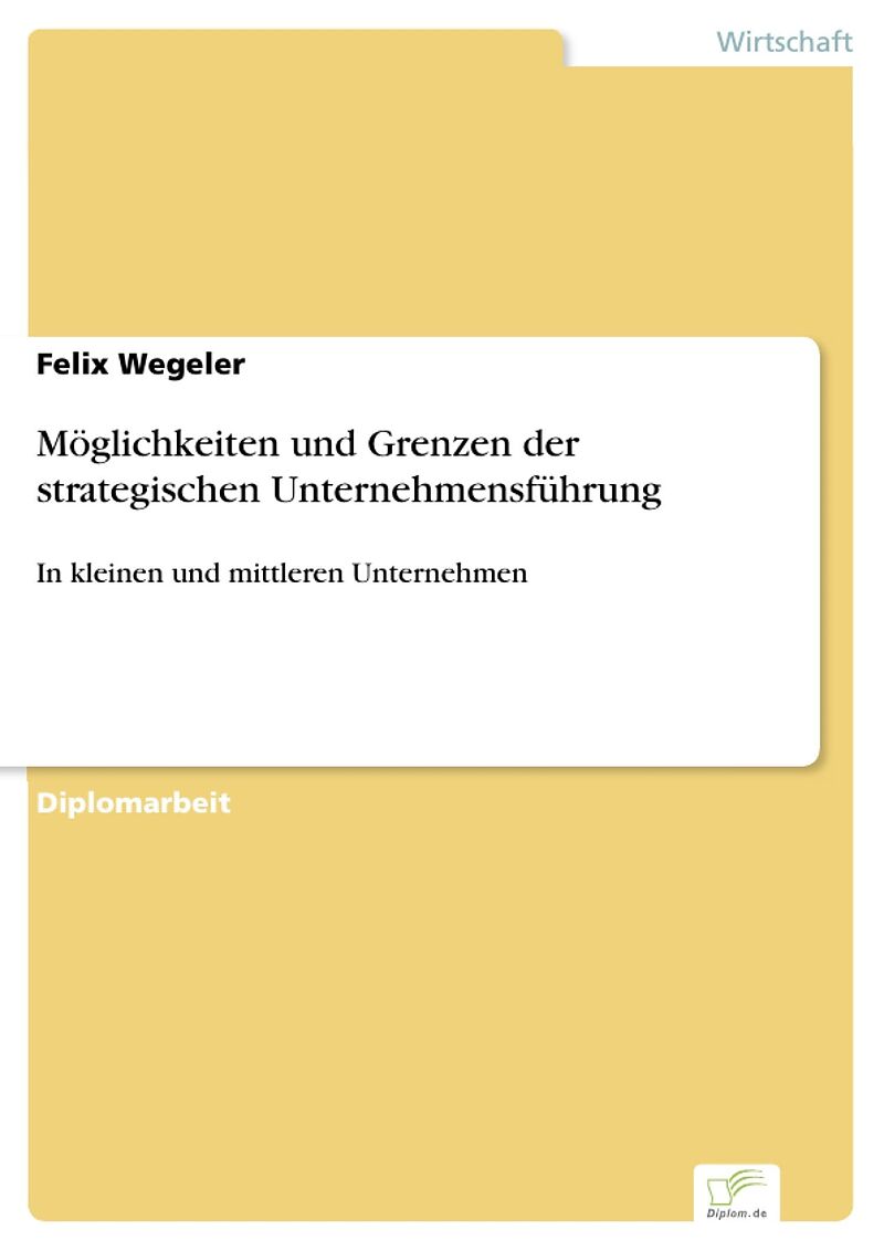 Möglichkeiten und Grenzen der strategischen Unternehmensführung