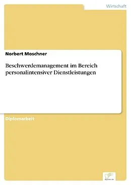 E-Book (pdf) Beschwerdemanagement im Bereich personalintensiver Dienstleistungen von Norbert Moschner